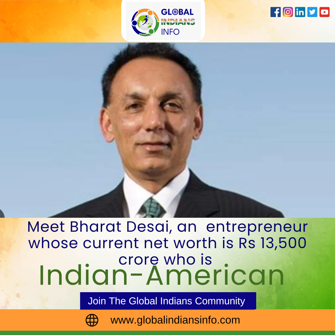  Meet Bharat Desai, an Indian-American Entrepreneur Whose Current Net Worth is Rs 13,500 Crore